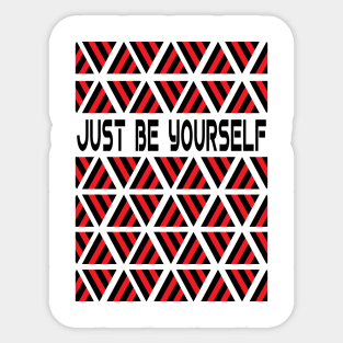 Just Be Yourself Sticker